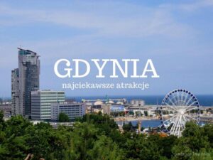 Gdynia atrakcje: odkryj top 5 miejsc, które musisz zobaczyć!