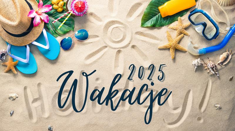 Wakacje 2025 destynacje
