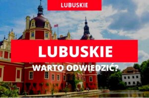 Lubuskie atrakcje: 9 miejsc na udaną wycieczkę