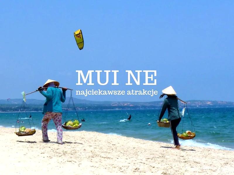 Atrakcje Mui Ne